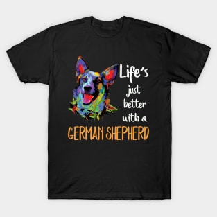 Life's Just Better With A German Shepherd T-Shirt